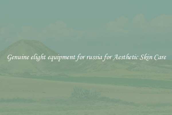 Genuine elight equipment for russia for Aesthetic Skin Care