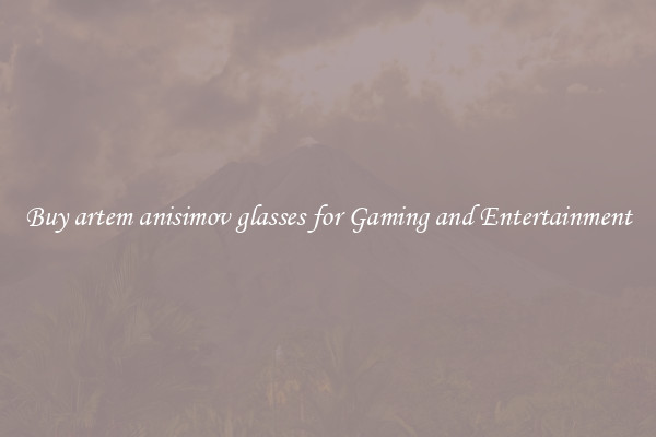 Buy artem anisimov glasses for Gaming and Entertainment