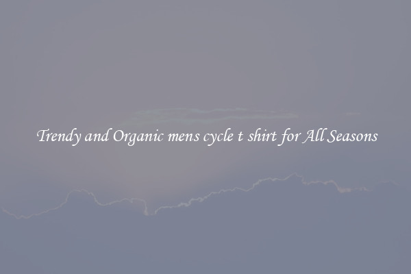 Trendy and Organic mens cycle t shirt for All Seasons