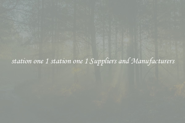 station one 1 station one 1 Suppliers and Manufacturers