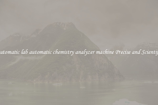 Automatic lab automatic chemistry analyzer machine Precise and Scientific