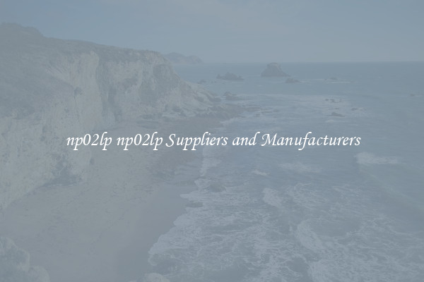 np02lp np02lp Suppliers and Manufacturers
