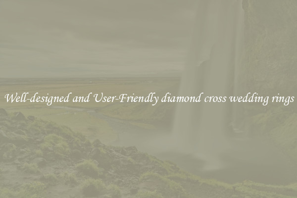 Well-designed and User-Friendly diamond cross wedding rings