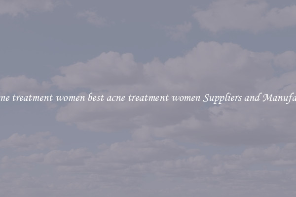 best acne treatment women best acne treatment women Suppliers and Manufacturers
