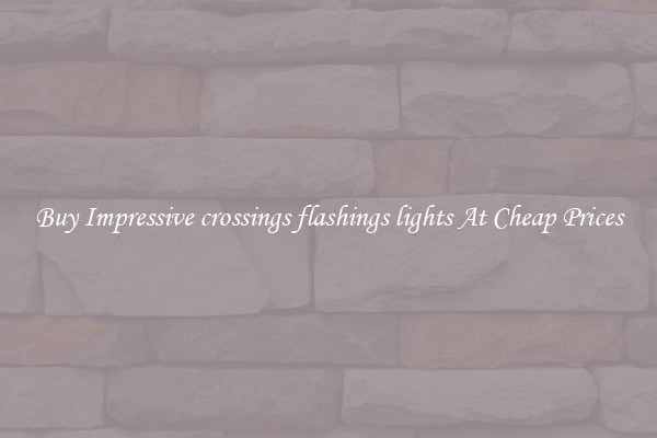 Buy Impressive crossings flashings lights At Cheap Prices