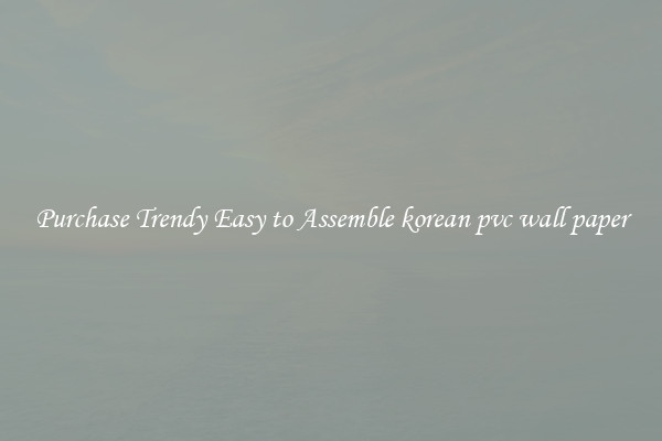 Purchase Trendy Easy to Assemble korean pvc wall paper