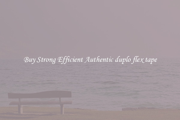 Buy Strong Efficient Authentic duplo flex tape