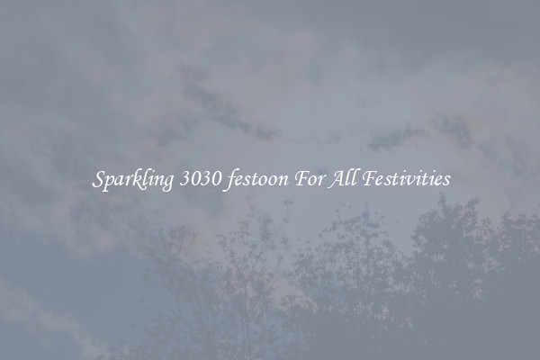Sparkling 3030 festoon For All Festivities