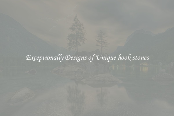 Exceptionally Designs of Unique hook stones
