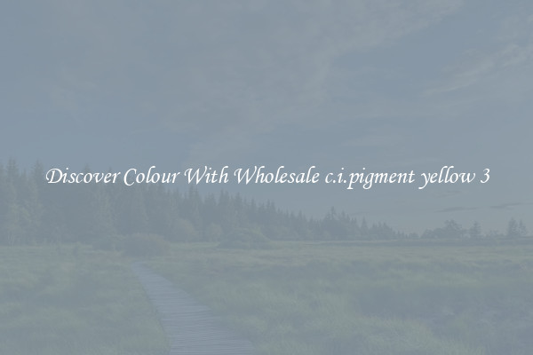 Discover Colour With Wholesale c.i.pigment yellow 3
